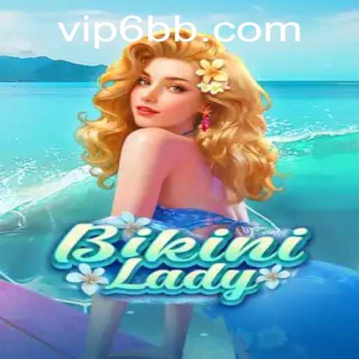 BikiniLady: The Ultimate Gaming Experience
